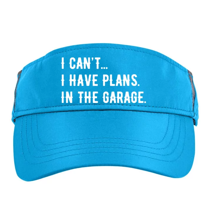 I Cant I Have Plans In The Garage Adult Drive Performance Visor