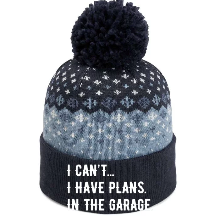 I Cant I Have Plans In The Garage The Baniff Cuffed Pom Beanie