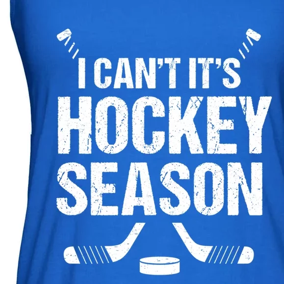 I Cant Its Hockey Season Funny Gift Ladies Essential Flowy Tank