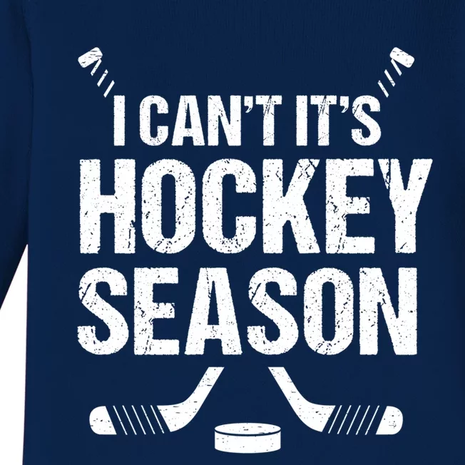 I Cant Its Hockey Season Funny Gift Baby Long Sleeve Bodysuit