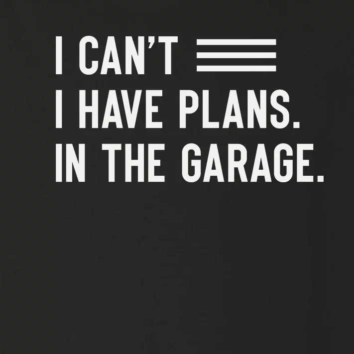 I Cant I Have Plans In The Garage Car Mechanic Toddler Long Sleeve Shirt