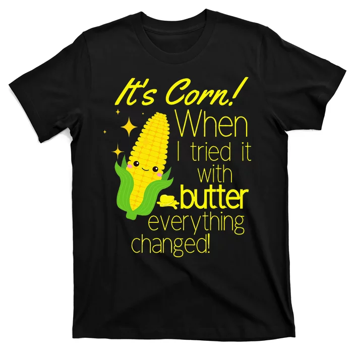 Its Corn It Has The Juice Corn Costume Funny T-Shirt