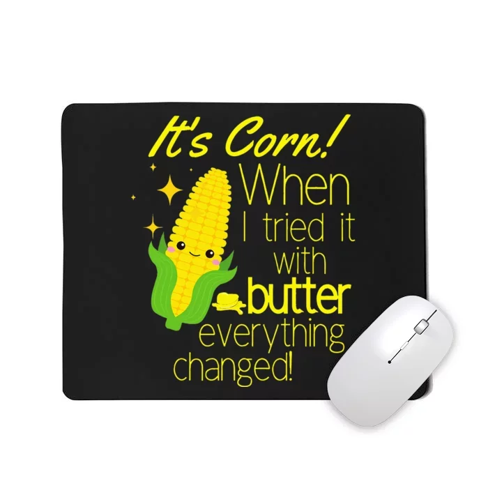 Its Corn It Has The Juice Corn Costume Funny Mousepad