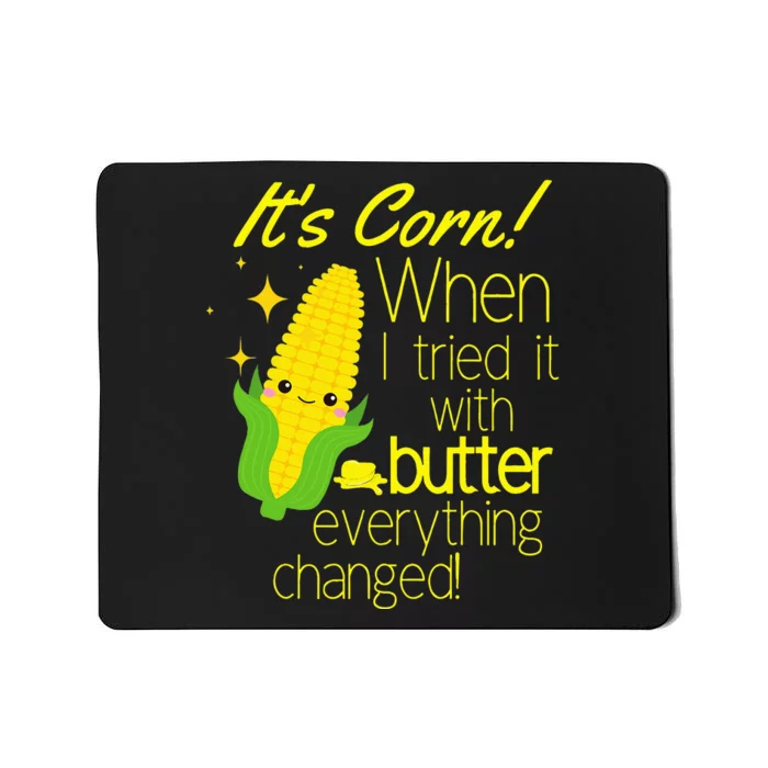 Its Corn It Has The Juice Corn Costume Funny Mousepad