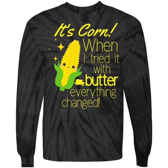 Its Corn It Has The Juice Corn Costume Funny Tie-Dye Long Sleeve Shirt