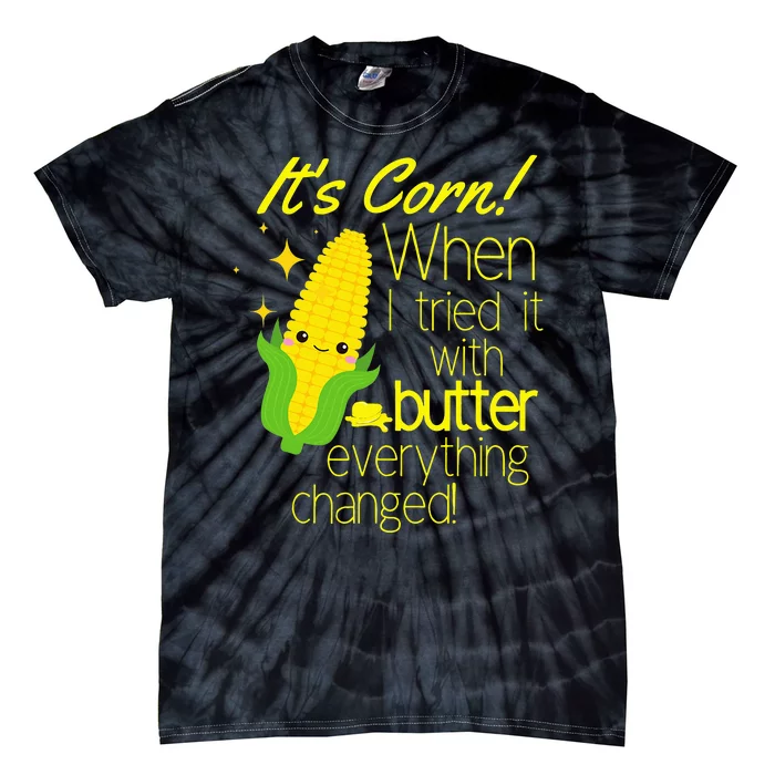 Its Corn It Has The Juice Corn Costume Funny Tie-Dye T-Shirt