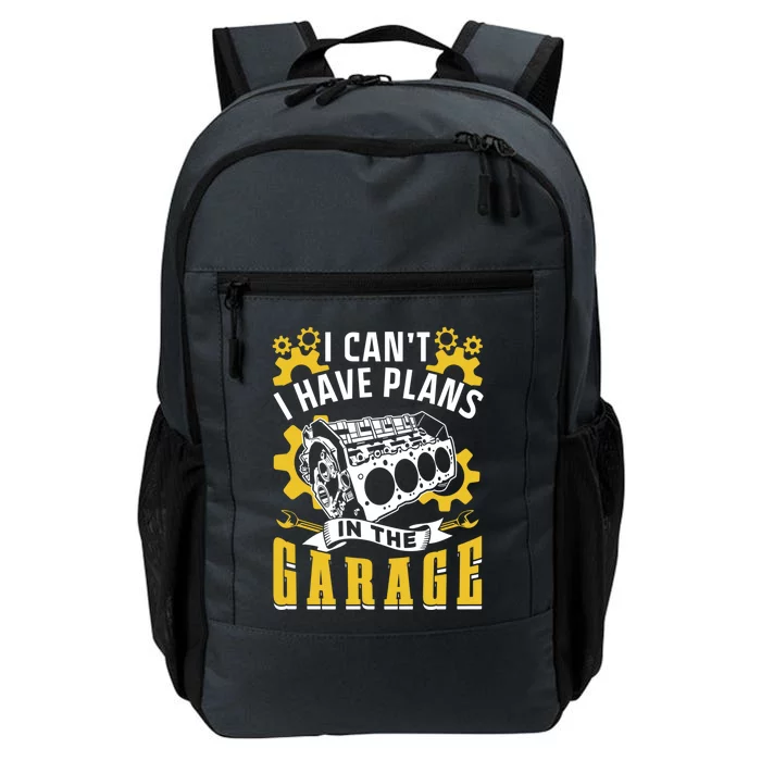 I Can't I Have Plans In The Garage Hobby Mechanic Tools Car Gift Daily Commute Backpack