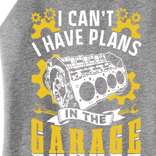 I Can't I Have Plans In The Garage Hobby Mechanic Tools Car Gift Women’s Perfect Tri Rocker Tank