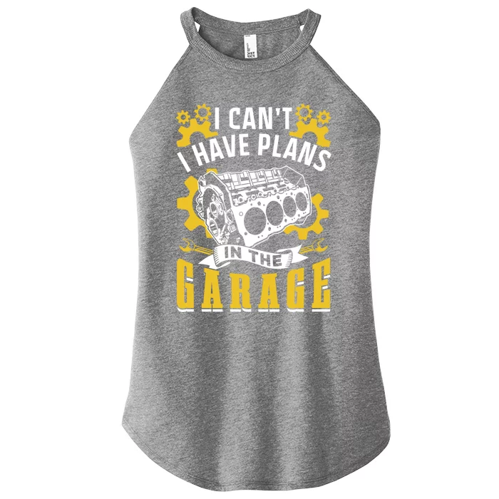 I Can't I Have Plans In The Garage Hobby Mechanic Tools Car Gift Women’s Perfect Tri Rocker Tank