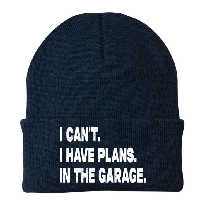 I Cant I Have Plans In The Garage Mechanic Saying Gift Knit Cap Winter Beanie