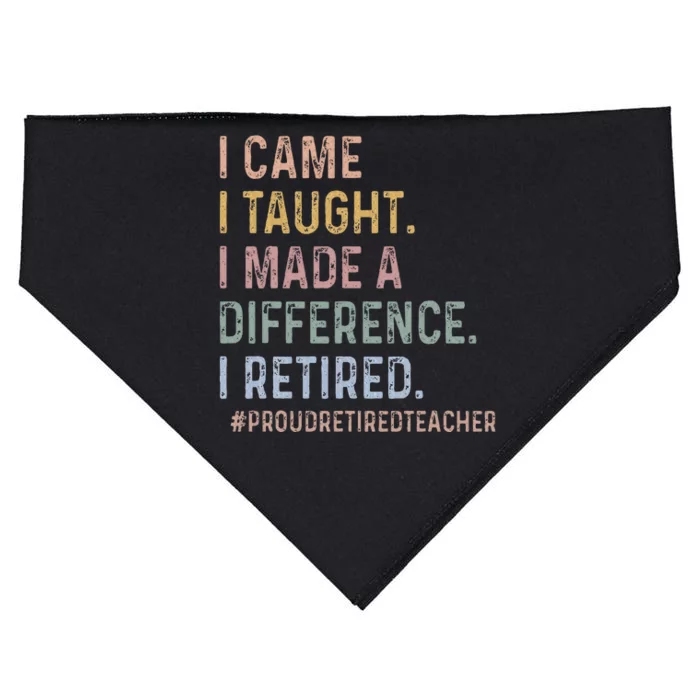 I Came I Taught I Made A Difference I Retired USA-Made Doggie Bandana