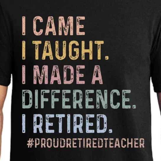 I Came I Taught I Made A Difference I Retired Pajama Set