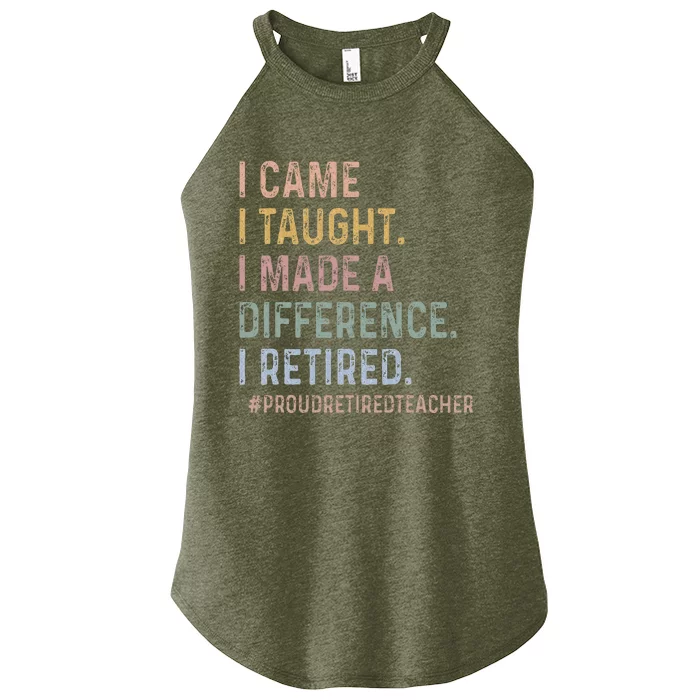 I Came I Taught I Made A Difference I Retired Women’s Perfect Tri Rocker Tank