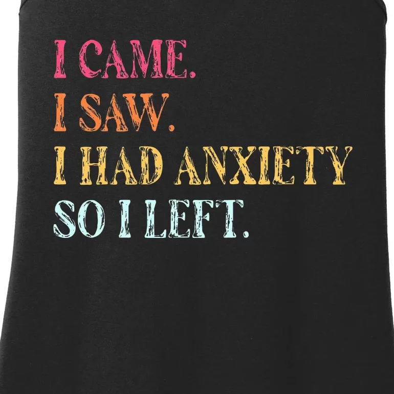 I Came I Saw I Had Anxiety So I Left Funny Saying Gifts Ladies Essential Tank