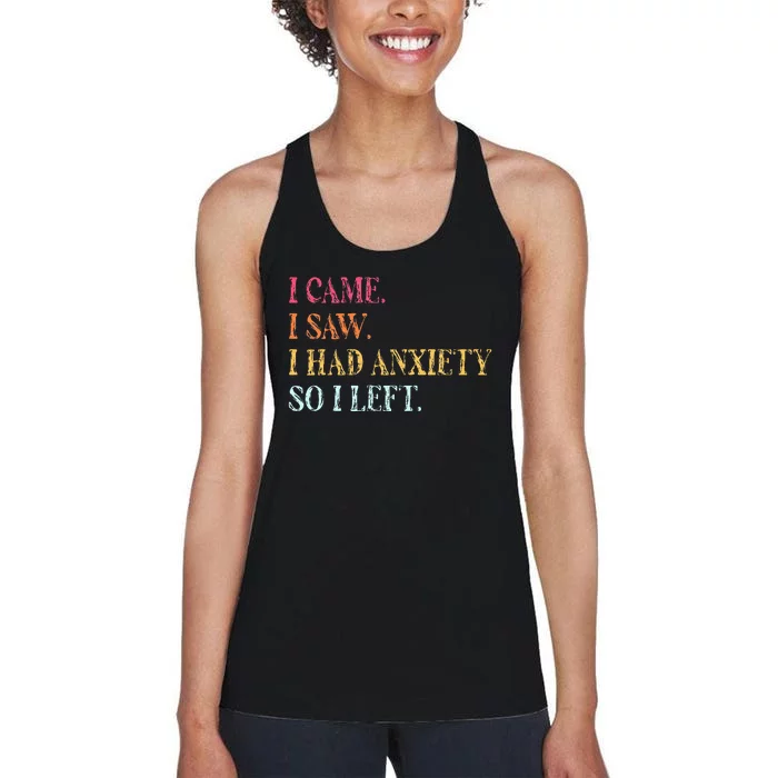 I Came I Saw I Had Anxiety So I Left Funny Saying Gifts Women's Racerback Tank