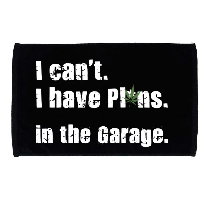 I Cant I Have Plans In The Garage Gift Microfiber Hand Towel