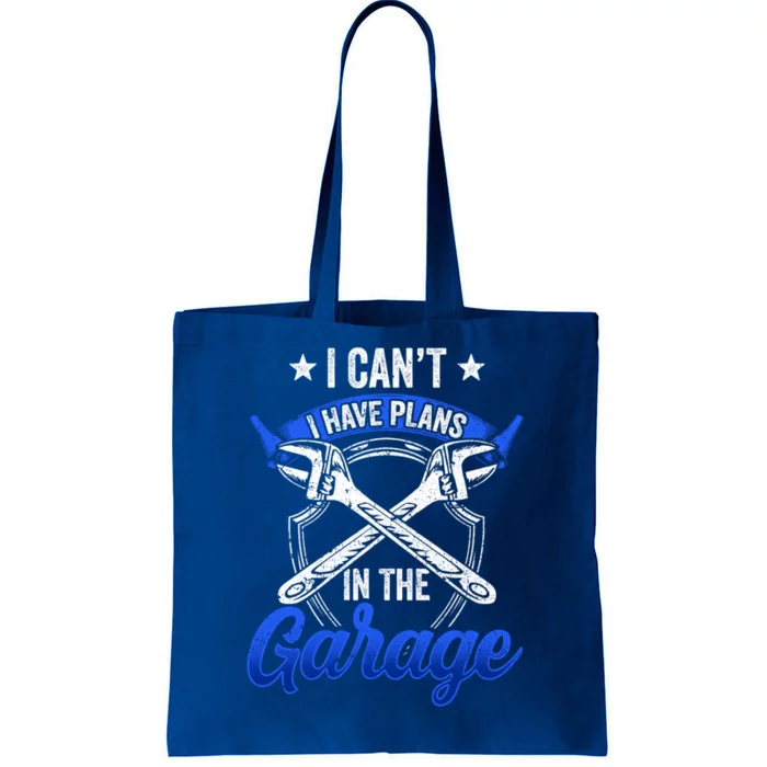 I Can't I Have Plans In The Garage Hobby Tools Mechanic Car Funny Gift Tote Bag