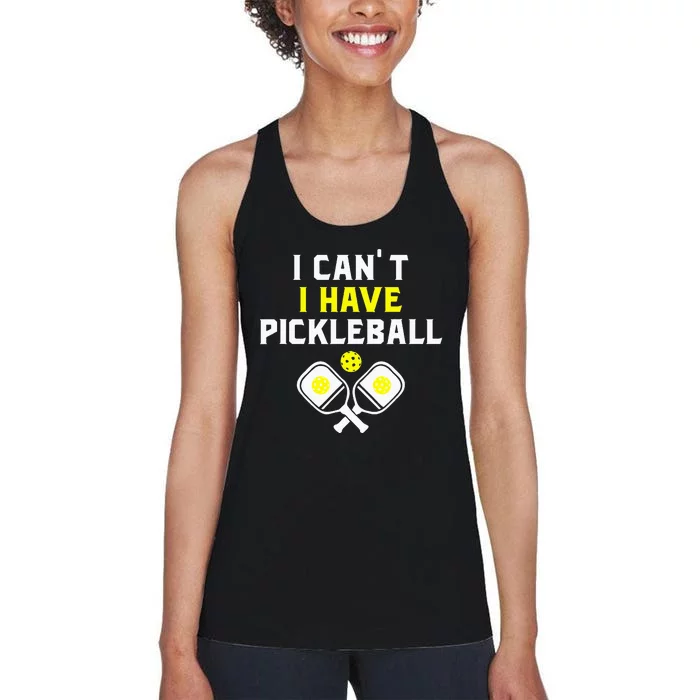 I Can't I Have Pickleball Funny Slogan Women's Racerback Tank