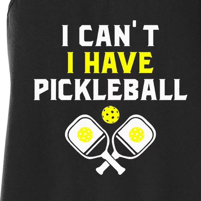 I Can't I Have Pickleball Funny Slogan Women's Racerback Tank