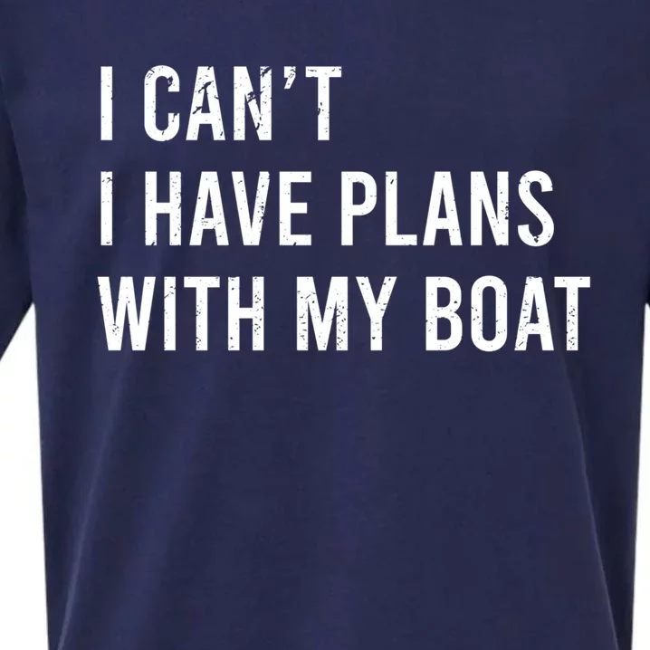 I Cant I Have Plans With My Boat Fathers Day Boat Owner Cute Gift Sueded Cloud Jersey T-Shirt