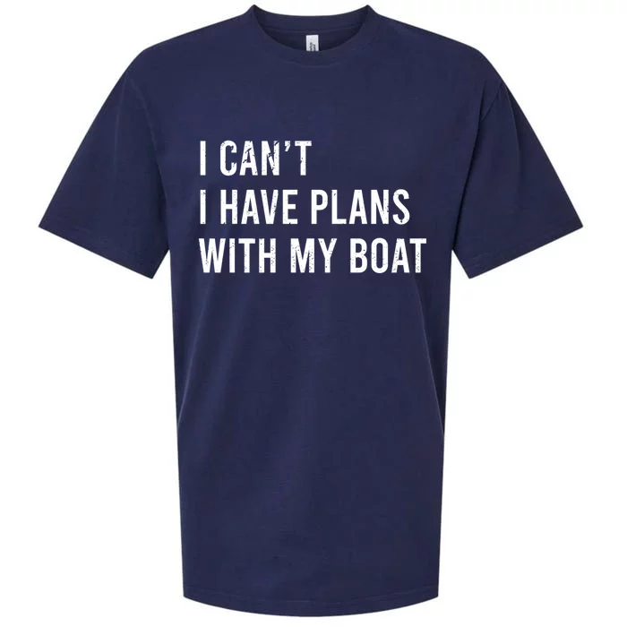 I Cant I Have Plans With My Boat Fathers Day Boat Owner Cute Gift Sueded Cloud Jersey T-Shirt