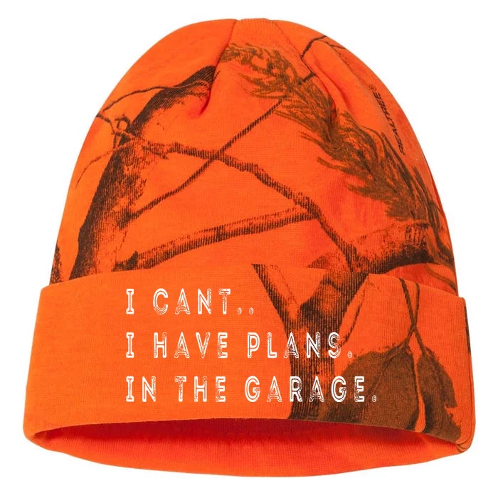 I Cant I Have Plans In The Garage Funny Kati - 12in Camo Beanie