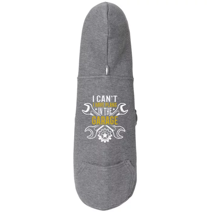 I Cant I Have Plans In The Garage Gift Doggie 3-End Fleece Hoodie