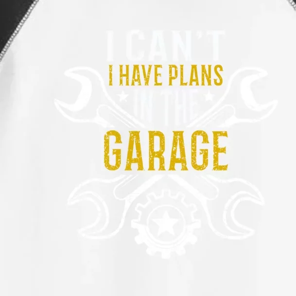 I Cant I Have Plans In The Garage Gift Toddler Fine Jersey T-Shirt