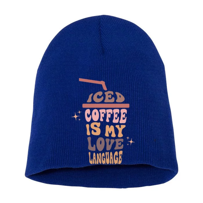 Iced Coffee Is My Love Language Funny Gift Short Acrylic Beanie