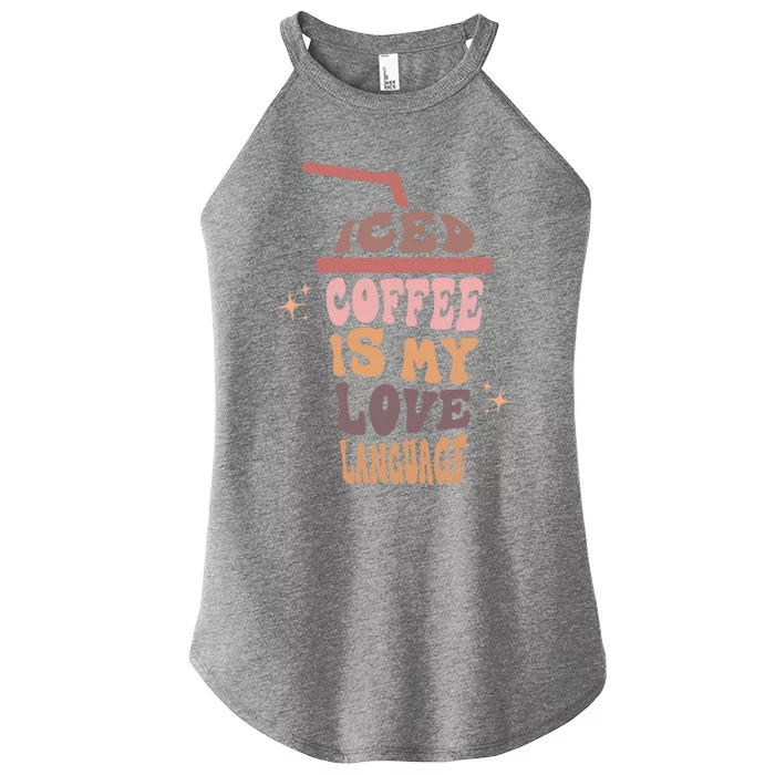 Iced Coffee Is My Love Language Funny Gift Women’s Perfect Tri Rocker Tank