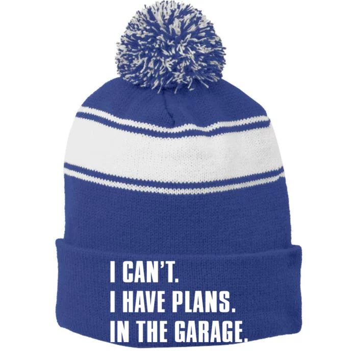 I Cant I Have Plans In The Garage Mechanic Saying Gift Stripe Pom Pom Beanie