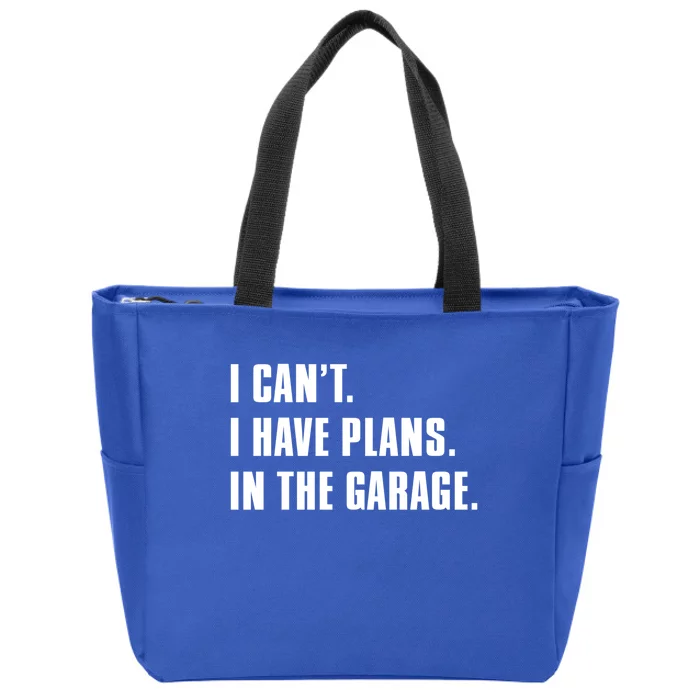 I Cant I Have Plans In The Garage Mechanic Saying Gift Zip Tote Bag