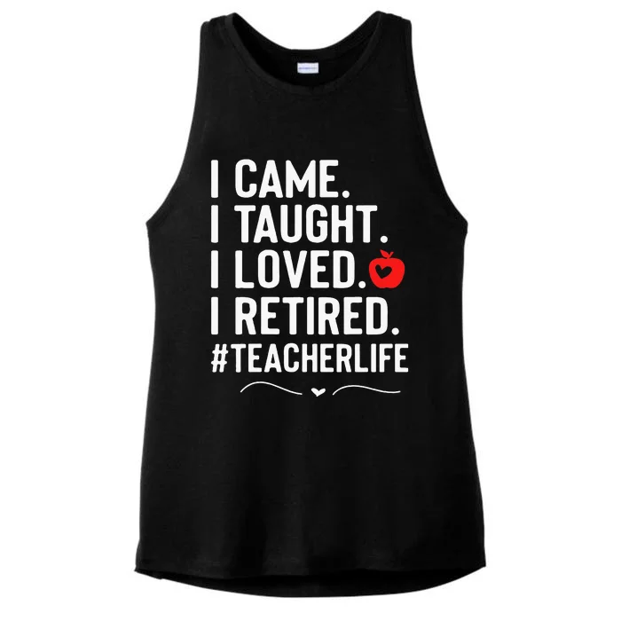 I Came I Taught I Loved I Retired Funny Teacher Ladies Tri-Blend Wicking Tank