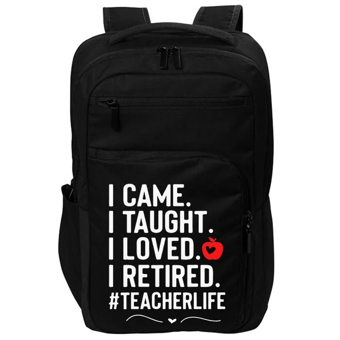 I Came I Taught I Loved I Retired Funny Teacher Impact Tech Backpack