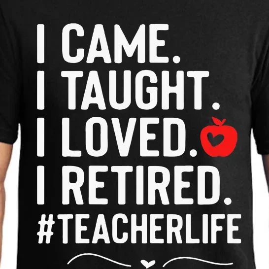 I Came I Taught I Loved I Retired Funny Teacher Pajama Set