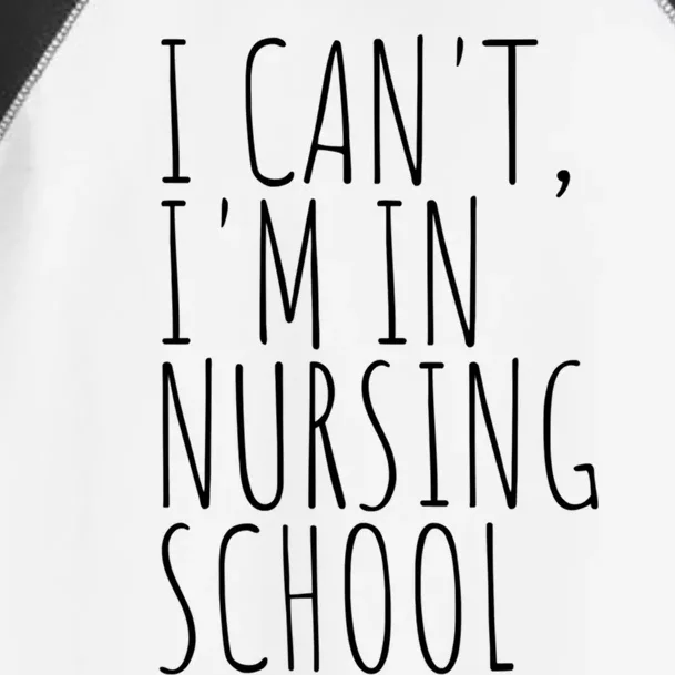 I Cant Im In Nursing School Funny Student Nurse Gift Toddler Fine Jersey T-Shirt