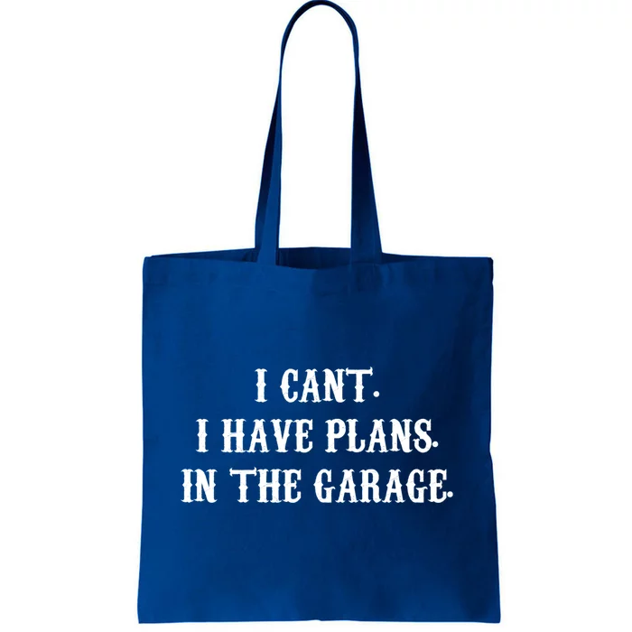 I Can't I Have Plans In The Garage Mechanic Diy Saying Gift Tote Bag