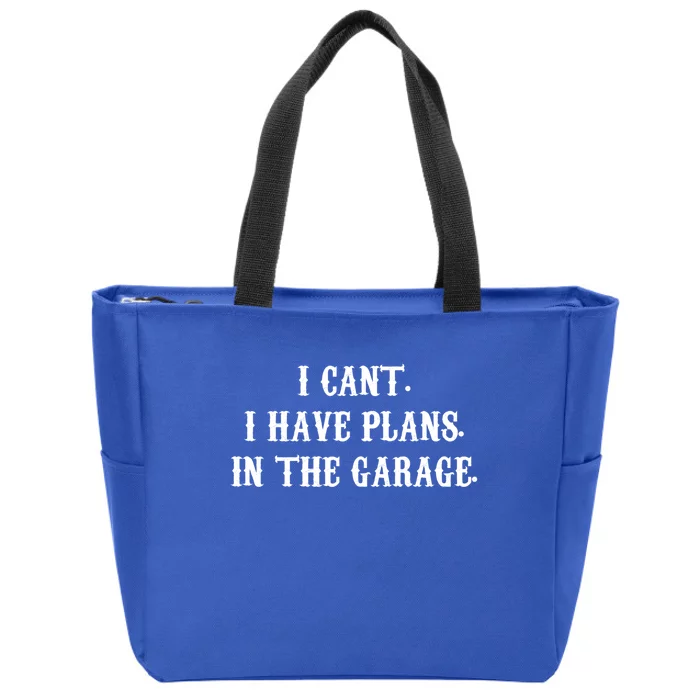 I Can't I Have Plans In The Garage Mechanic Diy Saying Gift Zip Tote Bag