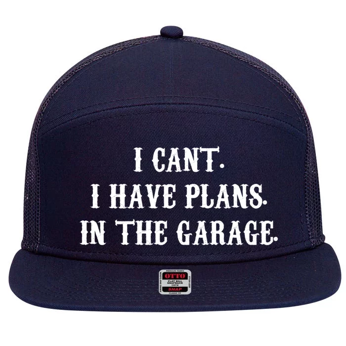 I Can't I Have Plans In The Garage Mechanic Diy Saying Gift 7 Panel Mesh Trucker Snapback Hat