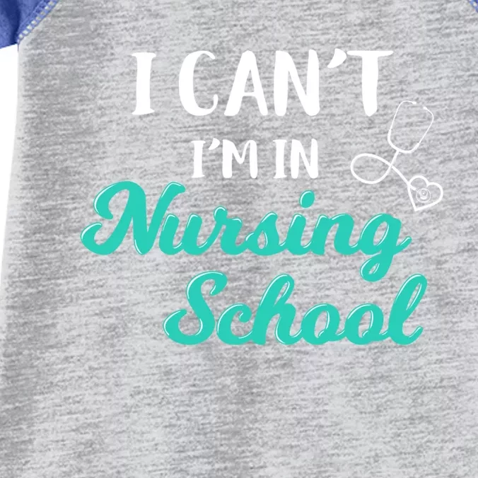 I Cant Im In Nursing School Funny Nurse Hear Cute Gift Infant Baby Jersey Bodysuit