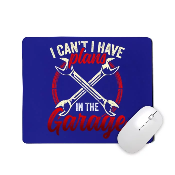 I Can't I Have Plans In The Garage Mechanic Tools Car Hobby Cool Gift Mousepad