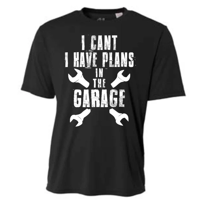 I Cant I Have Plans In The Garage Mechanics Mechanical Gift Cooling Performance Crew T-Shirt