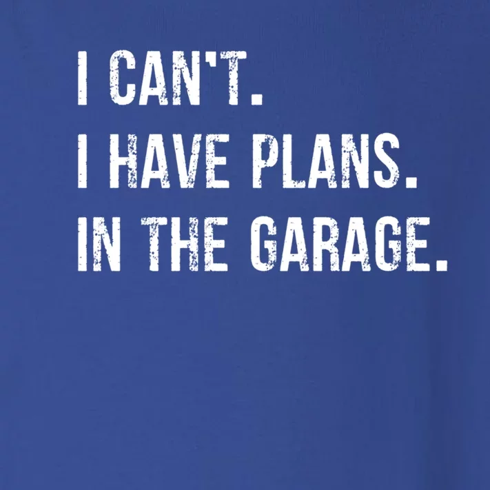 I Cant I Have Plans In The Garage Gift Toddler Long Sleeve Shirt