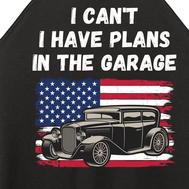 I Can’t I Have Plans In The Garage, Garage, Funny Mechanic Women’s Perfect Tri Rocker Tank