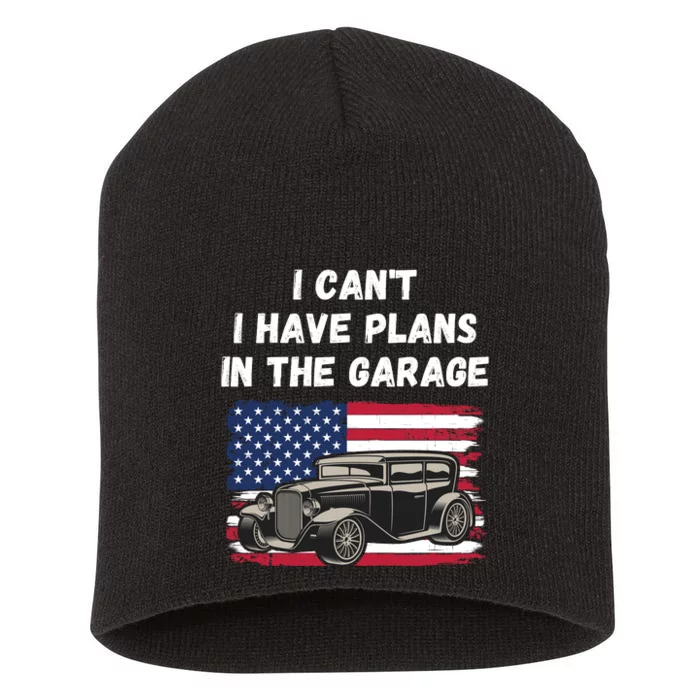 I Can’t I Have Plans In The Garage, Garage, Funny Mechanic Short Acrylic Beanie