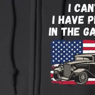 I Can’t I Have Plans In The Garage, Garage, Funny Mechanic Full Zip Hoodie