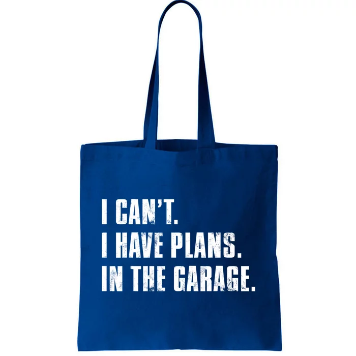 I Cant I Have Plans In The Garage Mechanic Saying Gift Tote Bag