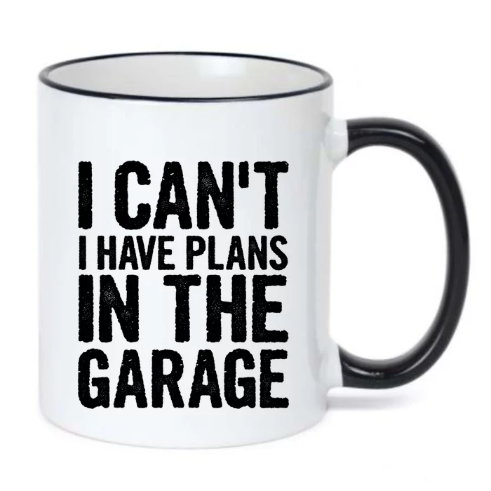 I Cant I Have Plans In The Garage Cute Gift Black Color Changing Mug