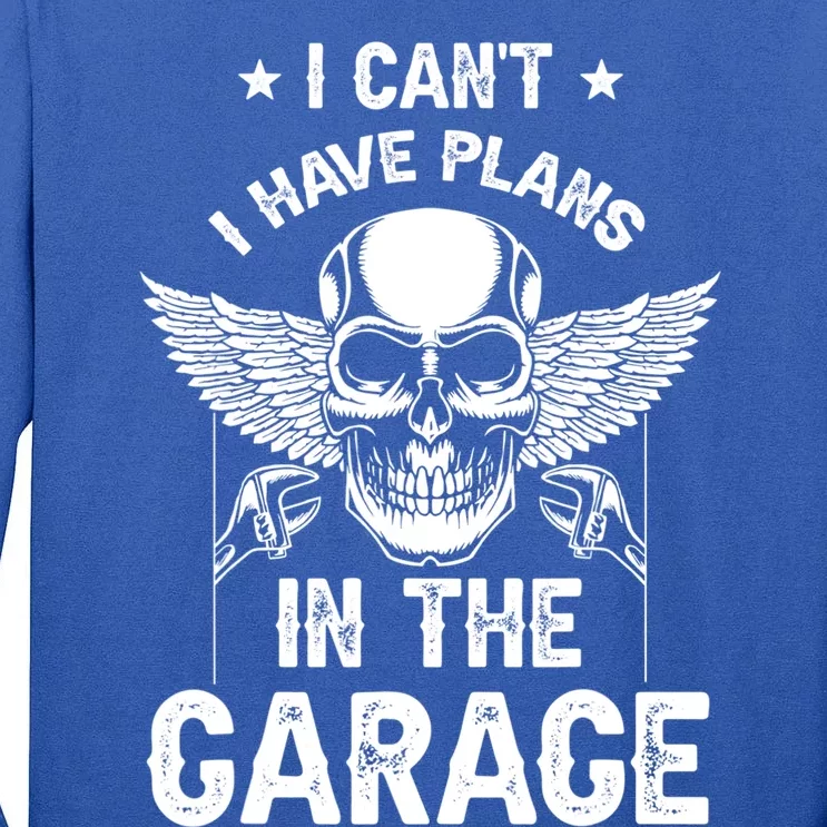 I Can't I Have Plans In The Garage Mechanic Tools Car Hobby Gift Tall Long Sleeve T-Shirt