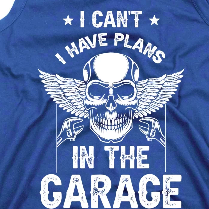 I Can't I Have Plans In The Garage Mechanic Tools Car Hobby Gift Tank Top